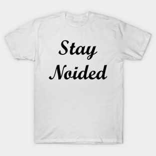 Stay Noided Black Script T-Shirt